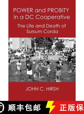 【3-4周达】Power and Probity in a DC Cooperative: The Life and Death of Sursum Corda [9780998643380]