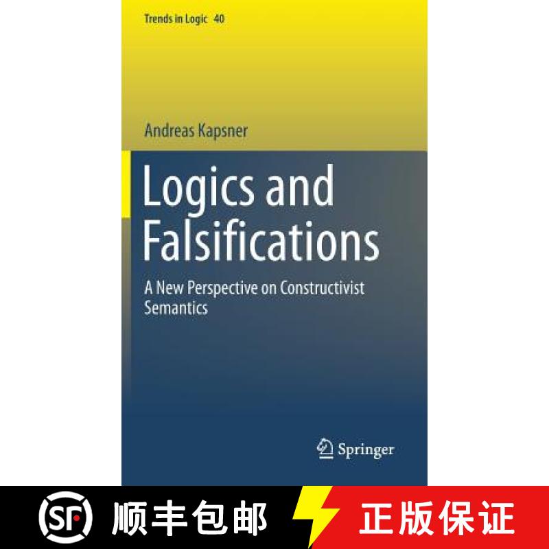 【4周达】Logics and Falsifications : A New Perspective on Constructivist Semantics [9783319052052]