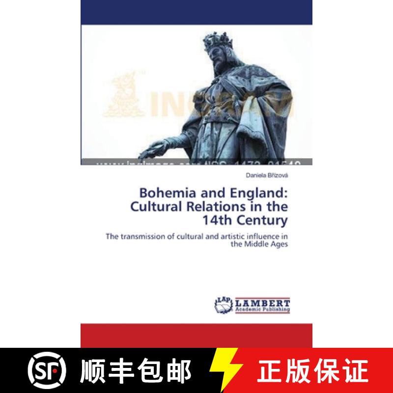 预订 Bohemia and England: Cultural Relations in the 14th Century [9783659548116]