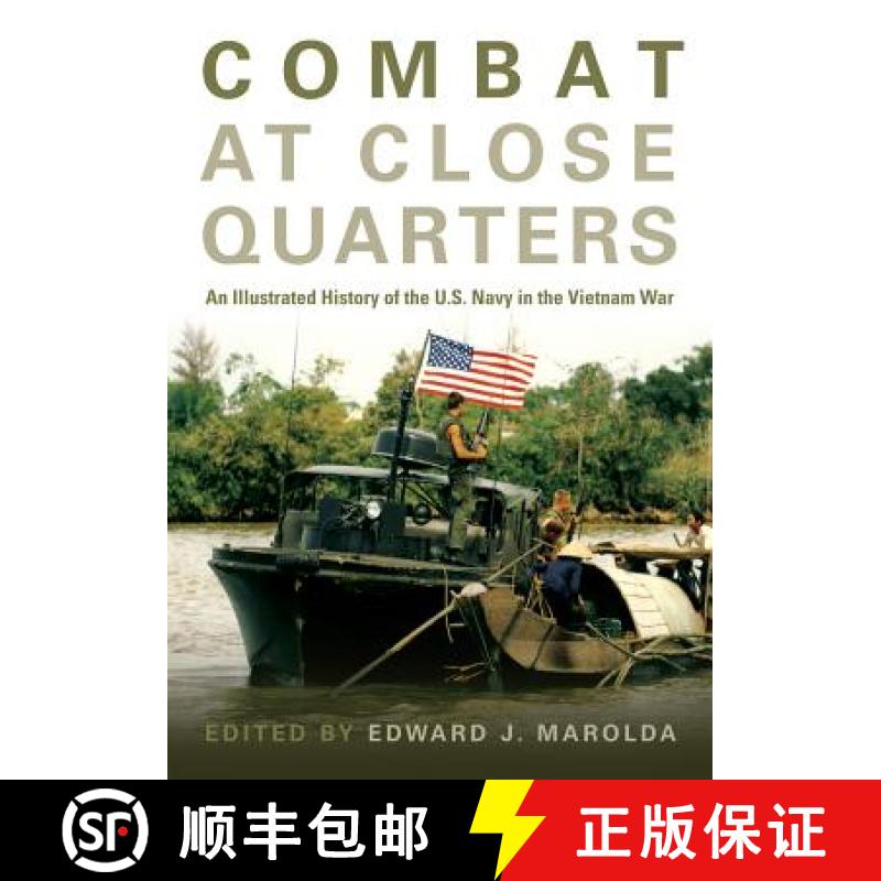 【3-4周达】Combat at Close Quarters: An Illustrated History of the U.S. Navy in the Vietnam War [9781682471951]