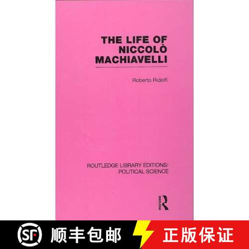 【3-4周达】精装 Life of Niccolo Machiavelli (Routledge Library Editions: Political Science Volume 26) [9780415555661]