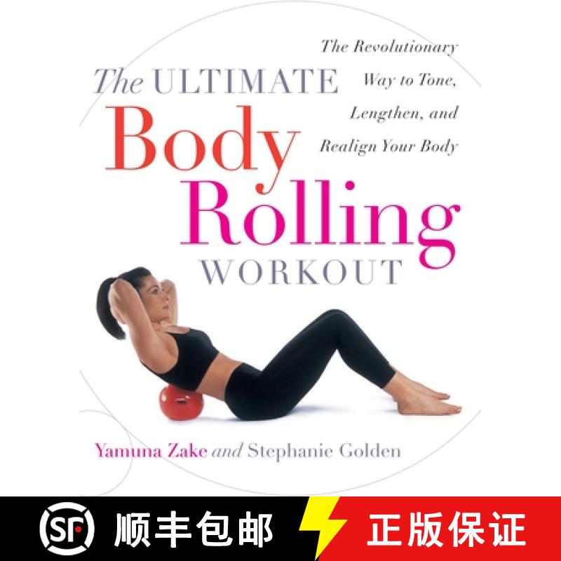 预订 The Ultimate Body Rolling Workout: The Revolutionary Way to Tone, Lengthen, and Realign Your Body [9780767912303]