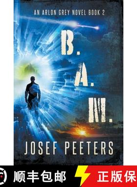 【3-4周达】B.A.M. : An Arlon Grey Novel [9798215509791]