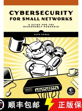 【3-4周达】Cybersecurity for Small Networks: A No-Nonsense Guide for the Reasonably Paranoid [9781718501485]