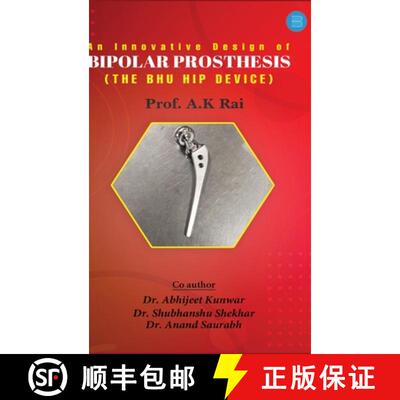 【3-4周达】An innovative design of bipolar prosthesis (THE BHU HIP DEVICE) [9789357412469]