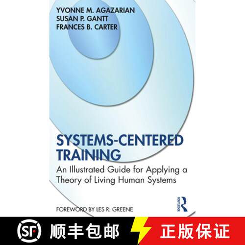 【3-4周达】Systems-Centered Training: An Illustrated Guide for Applying a Theory of Living Human Systems [9780367649241]