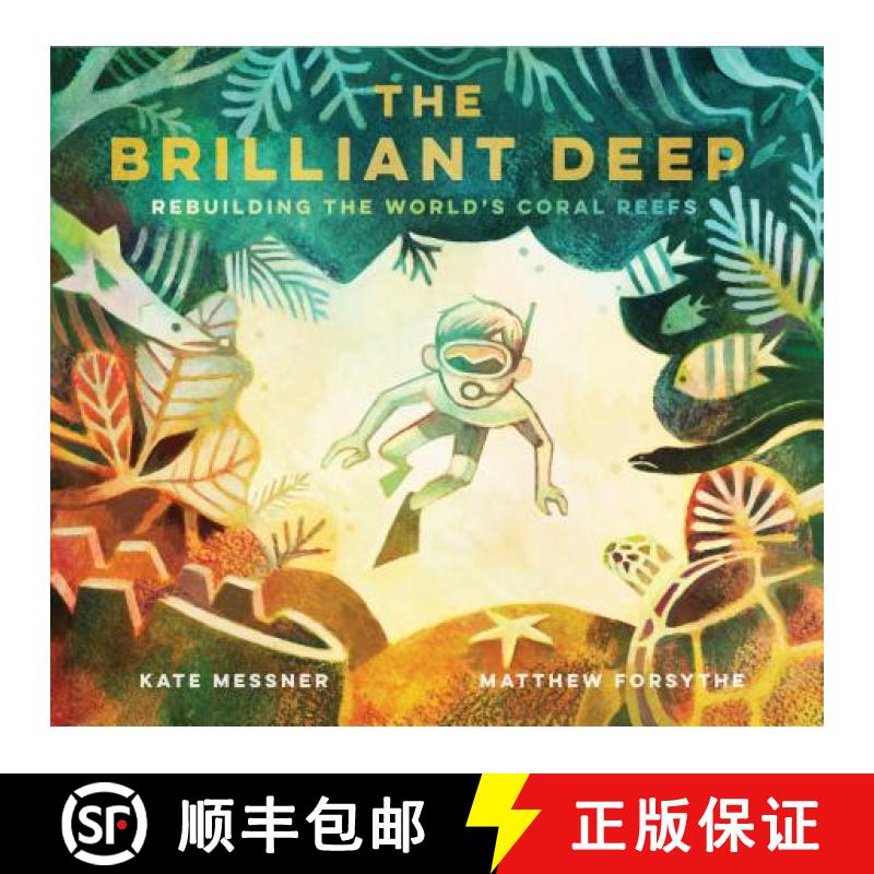 The Brilliant Deep: Rebuilding the World's Coral Reefs: The Story of Ken Nedimyer and the Coral Resto... [9781452133508]