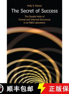 【3-4周达】The Secret of Success: The Double Helix of Formal and Informal Structures in an R&d Labora... [9780804755702]