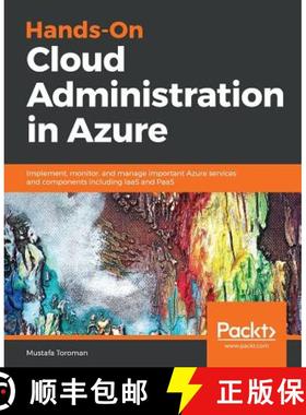 预订 Hands-On Cloud Administration in Azure: Implement, monitor, and manage important Azure services ... [9781789134964]