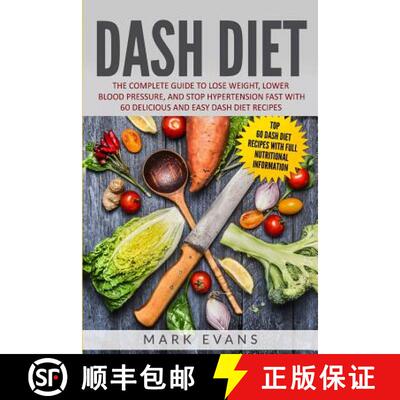 【3-4周达】DASH Diet: The Complete Guide to Lose Weight, Lower Blood Pressure, and Stop Hypertension ... [9781951030285]