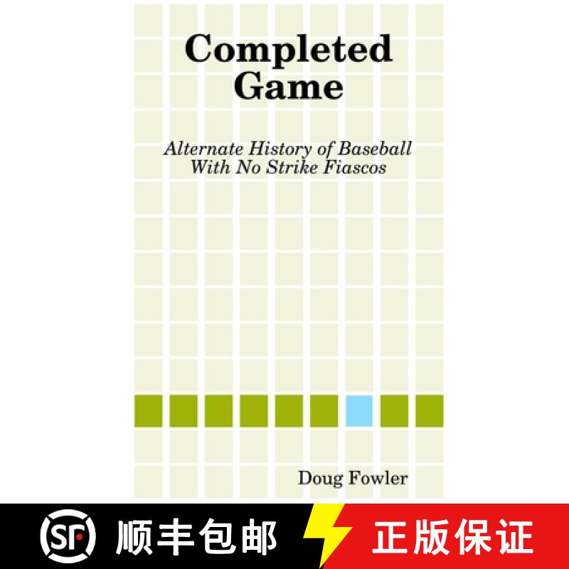 【3-4周达】Completed Game: Alternate History of Baseball With No Strike Fiascos [9781304730237]