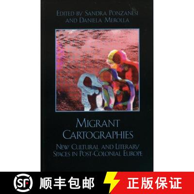 【3-4周达】Migrant Cartographies : New Cultural and Literary Spaces in Post-Colonial Europe [9780739107553]