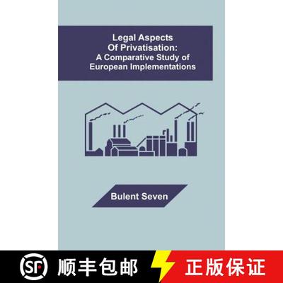 【3-4周达】Legal Aspects of Privatisation: A Comparative Study of European Implementations [9781581121742]