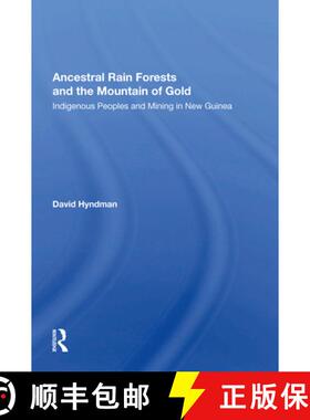预订 Ancestral Rainforests and the Mountain of Gold: Indigenous Peoples and Mining in New Guinea [9780367162986]