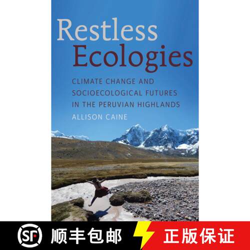 【3-4周达】精装 Restless Ecologies – Climate Change and Socioecological Futures in the Peruvian High... [9780816554171]