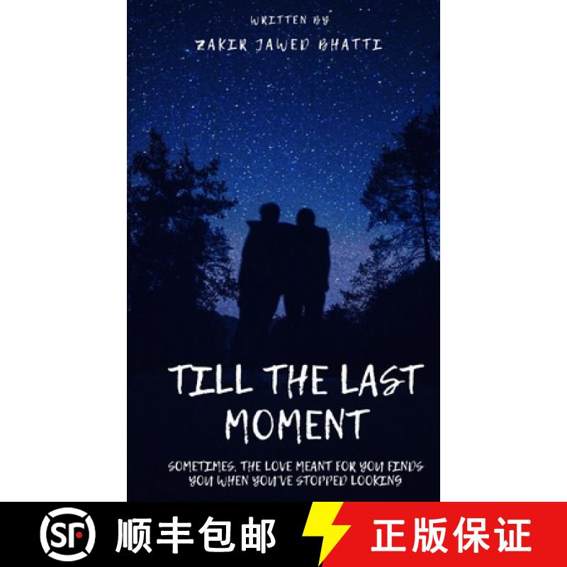 【2-3周达】Till the Last Moment: Sometimes, the love meant for you finds you when you've stopped looking [9781069198129]