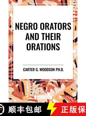【3-4周达】Negro Orators And Their Orations [9798880908790]
