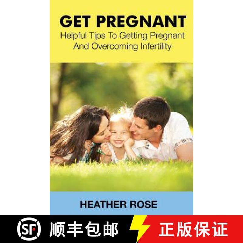 【3-4周达】Get Pregnant: Helpful Tips to Getting Pregnant and Overcoming Infertility [9781633830578]
