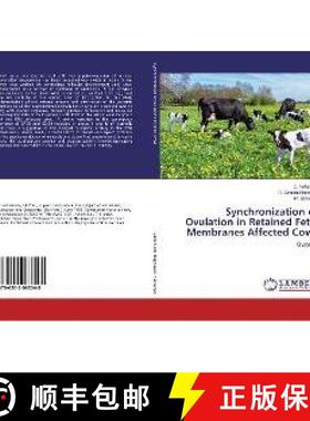 预订 Synchronization of Ovulation in Retained Fetal Membranes Affected Cows [9786202063548]