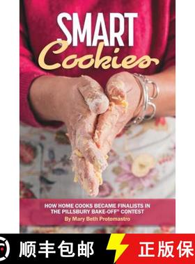 【3-4周达】Smart Cookies: How Home Cooks Became Finalists in the Pillsbury Bake-Off(R) Contest [9780998993508]