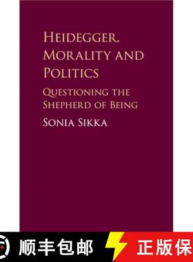 【3-4周达】Heidegger, Morality and Politics: Questioning the Shepherd of Being [9781108412124]