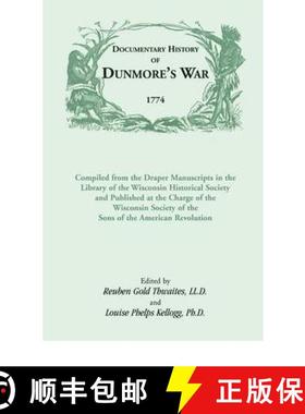 预订 Documentary History of Dunmore's War, 1774: Compiled from the Draper Manuscripts in the Library ... [9781556132261]