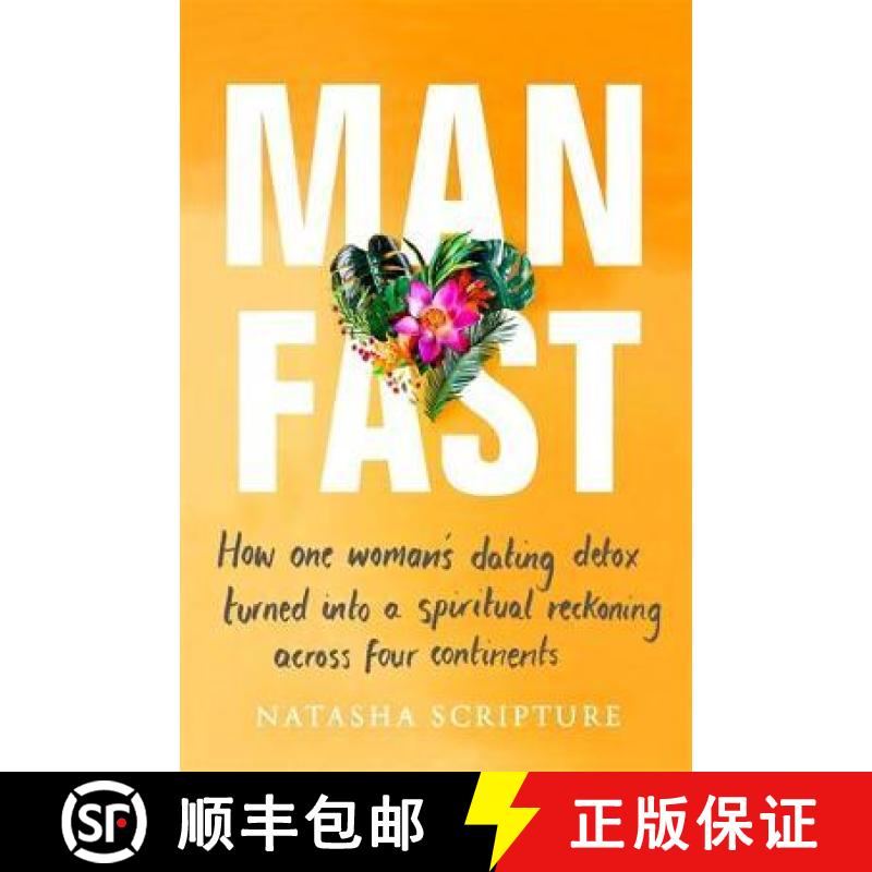 【2-3周达】Man Fast: How one woman's dating detox turned into a spiritual reckoning across four conti... [9780349412467]