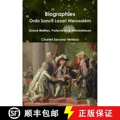 【3-4周达】Biographies:  Ordo Sancti Lazari Hierusalem - Grand Maîtres, Protecteurs & Administrateurs [9781326534707]