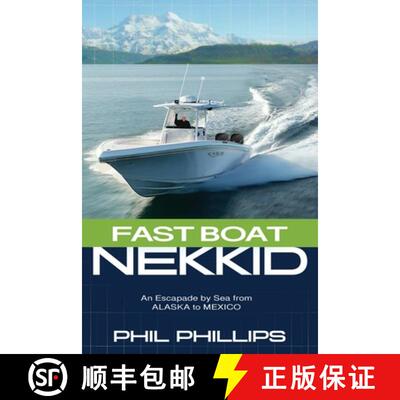 【3-4周达】Fast Boat Nekkid: An Escapade by Sea from Alaska to Mexico [9780578979304]
