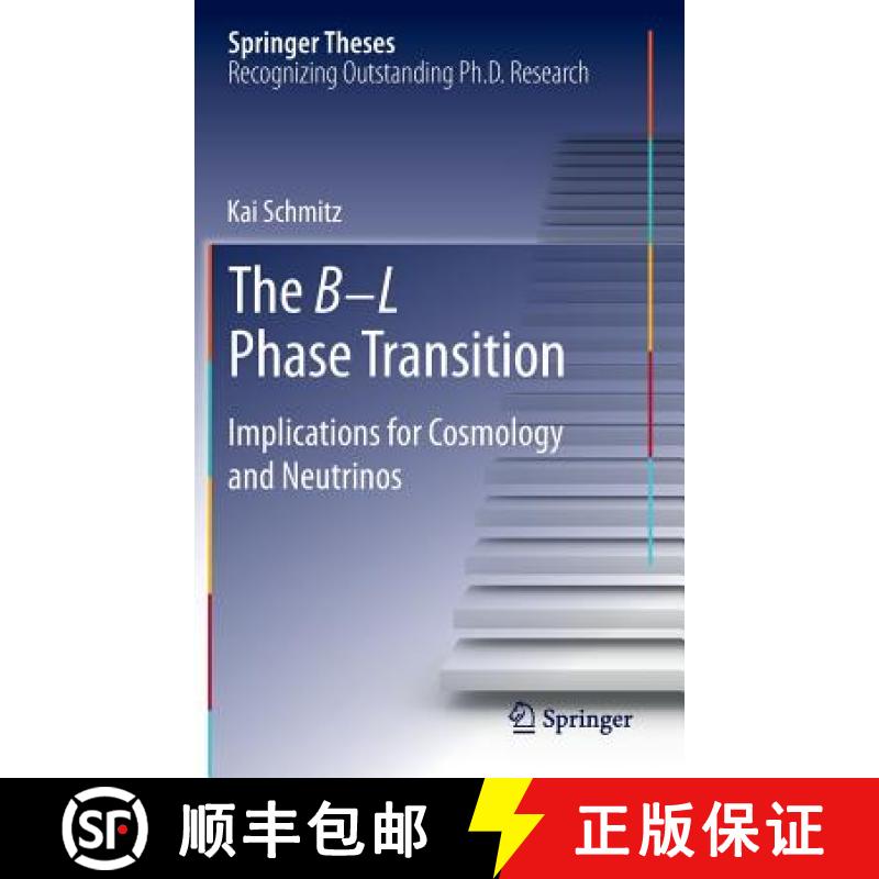 【4周达】The B-L Phase Transition : Implications for Cosmology and Neutrinos [9783319009629]