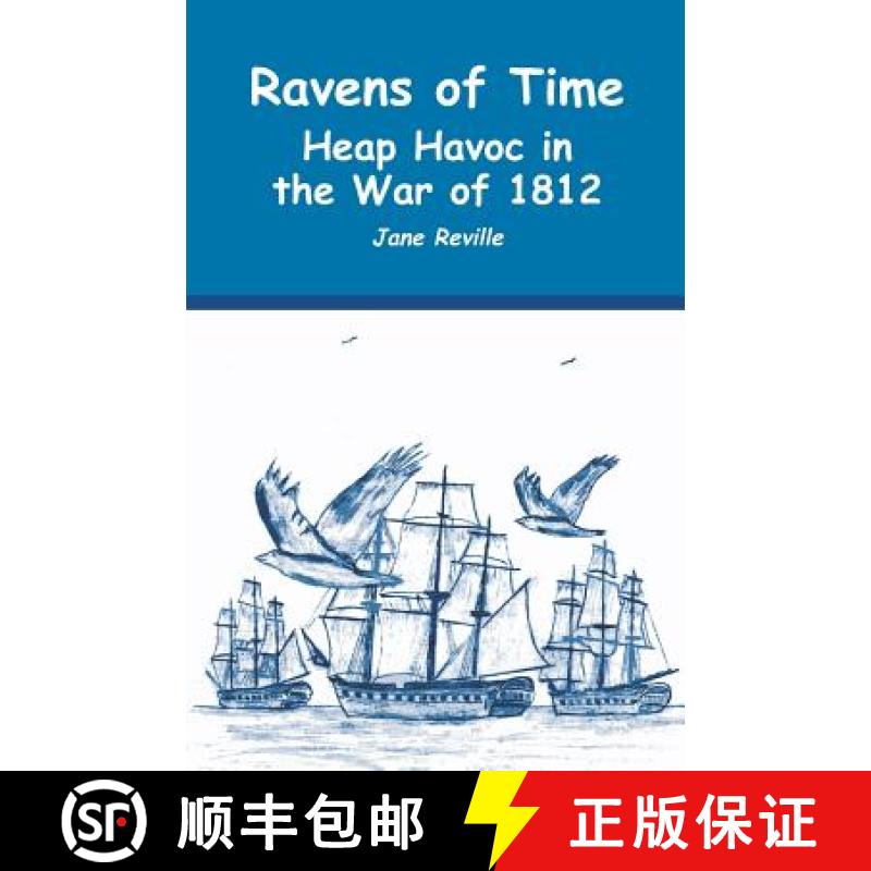 【3-4周达】Ravens of Time Heap Havoc in the War of 1812 [9781632631145]