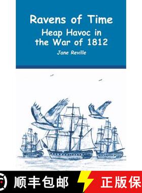 【3-4周达】Ravens of Time Heap Havoc in the War of 1812 [9781632631145]