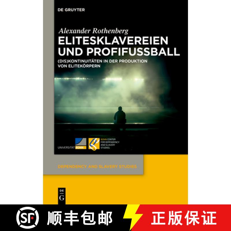 【3-4周达】Elitesklavereien Und Profifußball: (Dis)Kontinuitäten in Der Produktion Von Elitekörpern [9783111381220]