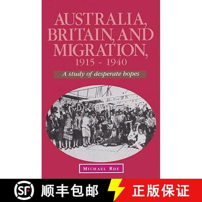【3-4周达】Australia, Britain and Migration, 1915–1940: A Study of Desperate Hopes - Australia, Brit... [9780521523264]