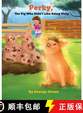 【3-4周达】Perky, the Pig who Didn't Like Being Dirty [9781641361613]