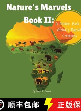 【3-4周达】Nature's Marvels Book II: A Picture Book of Africa's Majestic Creatures [9781964580159]