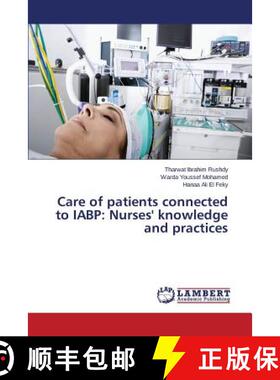 【3-4周达】Care of patients connected to IABP: Nurses' knowledge and practices [9783659749056]