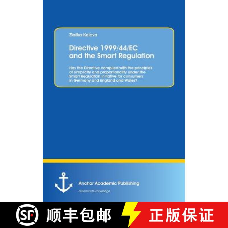 【2-3周达】Directive 1999/44/EC and the Smart Regulation: Has the Directive complied with the princip... [9783954893348]