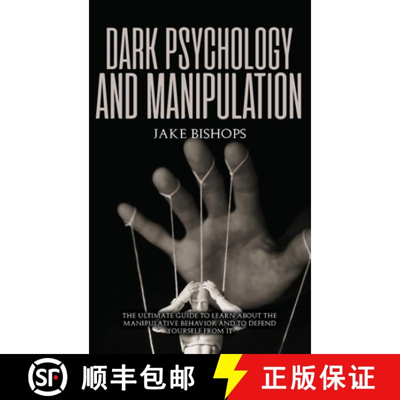 【3-4周达】Dark Psychology and Manipulation: The Ultimate Guide to Learn about the Manipulative Behav... [9781801919685]