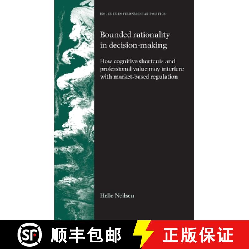 【2-3周达】Bounded rationality in decision-making : How cognitive shortcuts and professional values m... [9780719079924]