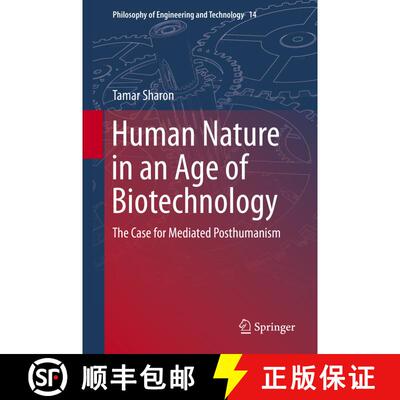 【3-4周达】Human Nature in an Age of Biotechnology : The Case for Mediated Posthumanism [9789400775534]