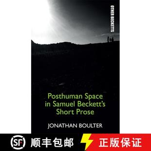 Short 9781474430265 Posthuman Samuel Beckett 4周达 Space Prose