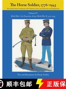 预订 The Horse Soldier, 1776-1943: World War I, the Peacetime Army, World War II, 1917-43 v. 4 [9780806123950]