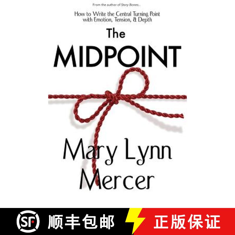 【2-3周达】The Midpoint: How to Write the Central Turning Point with Emotion, Tension, & Depth [9780692238622]