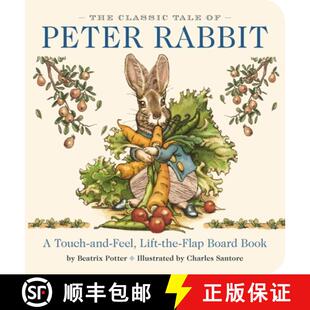 【3-4周达】The Classic Tale of Peter Rabbit Touch and Feel Board Book: A Touch and Feel Lift the Flap... [9781604339444]