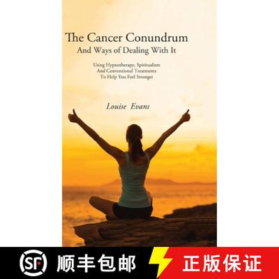 【3-4周达】The Cancer Conundrum And Ways of Dealing With It: Using Hypnotherapy, Spiritualism and Con... [9781988058443]