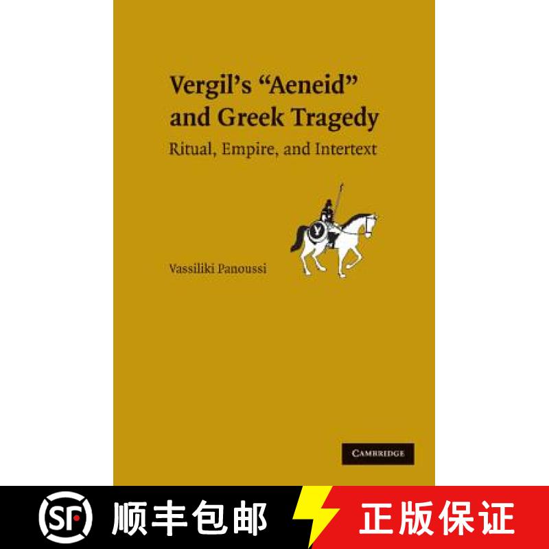 【3-4周达】Vergil's Aeneid and Greek Tragedy: Ritual, Empire, and Intertext [9781107639089]