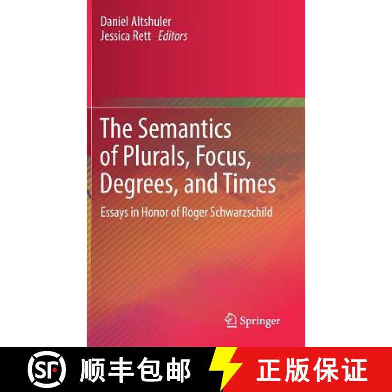 【3-4周达】The Semantics of Plurals, Focus, Degrees, and Times : Essays in Honor of Roger Schwarzschild [9783030044374]