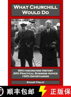 【3-4周达】What Churchill Would Do: Practical Business Advice Based on Winston's WW2 Wisdom [9780955817830]
