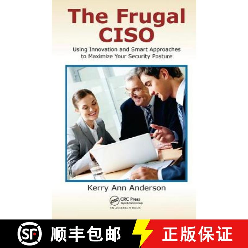 【3-4周达】The Frugal Ciso: Using Innovation and Smart Approaches to Maximize Your Security Posture [9781138436831]